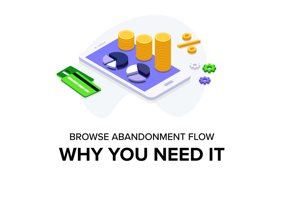 Why you need a Browse Abandonment flow